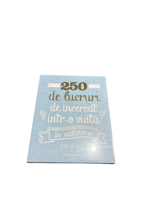 250 de lucruri de încercat într-o viață - în călătorie