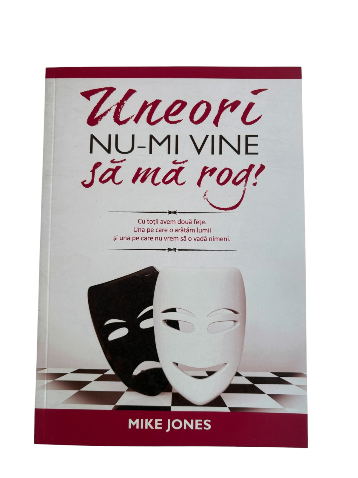 Uneori nu-mi vine să mă rog - Mike Jones