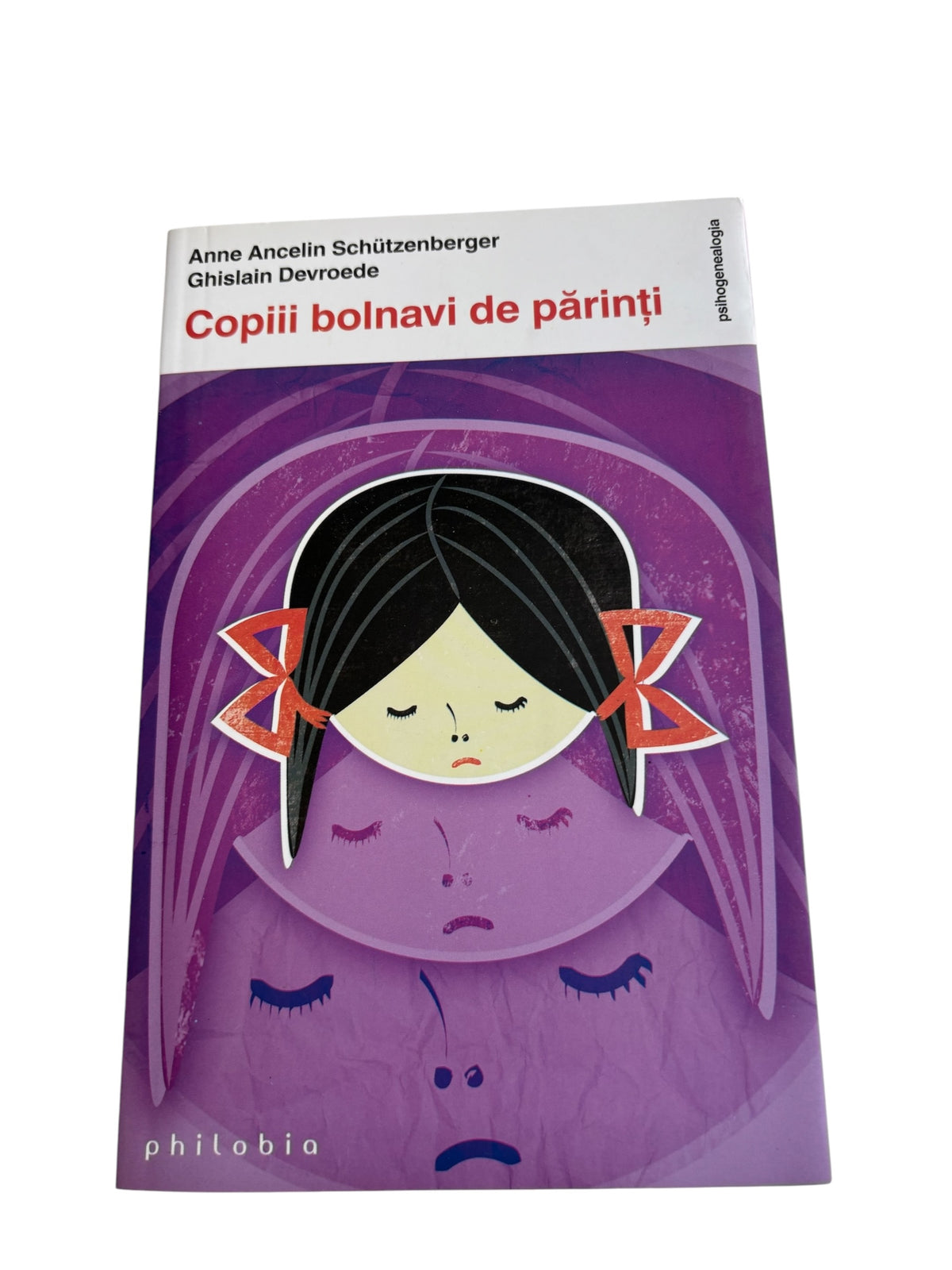 Copiii bolnavi de parinti - Anne Ancelin Schutzenberger, Ghislain Devroede