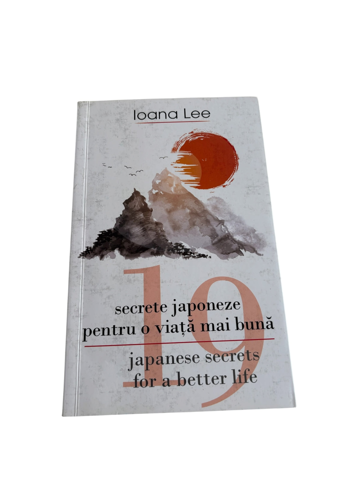 19 secrete japoneze pentru o viata mai buna- Ioana Lee