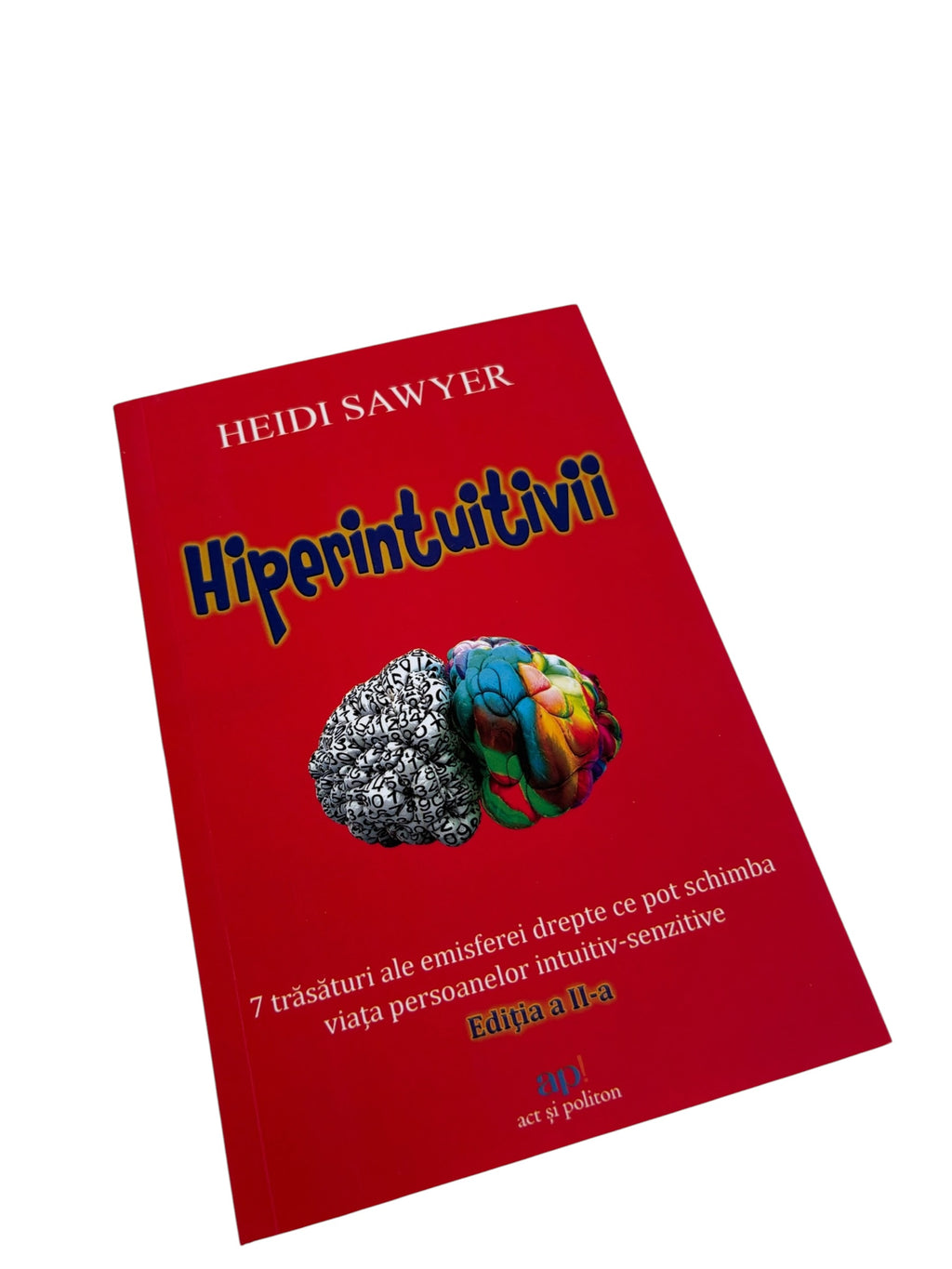 Hiperintuitivii 7 trasaturi ale emisferei drepte ce pot schimba viata personelor intuitiv-senzitive - Heidi Sawyer