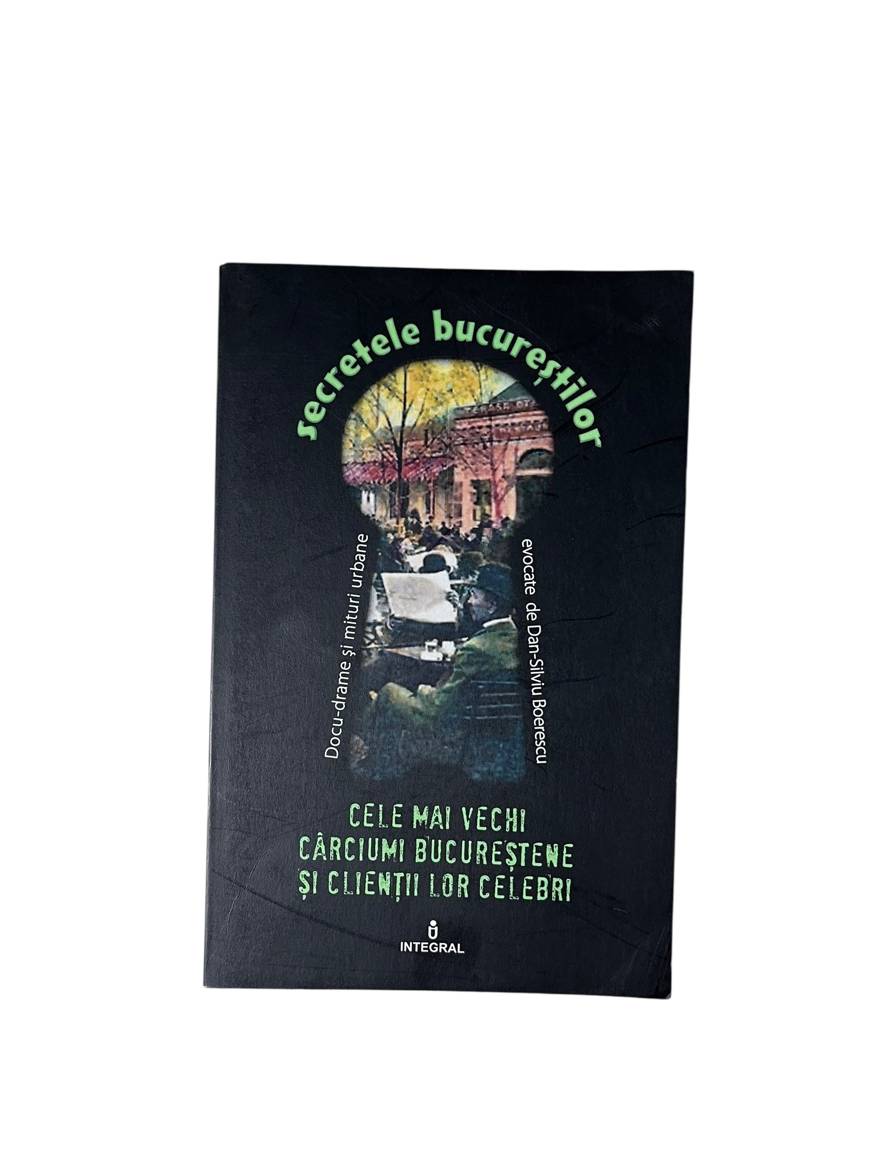 Cele mai vechi cârciumi bucureștene și clienții lor celebri
