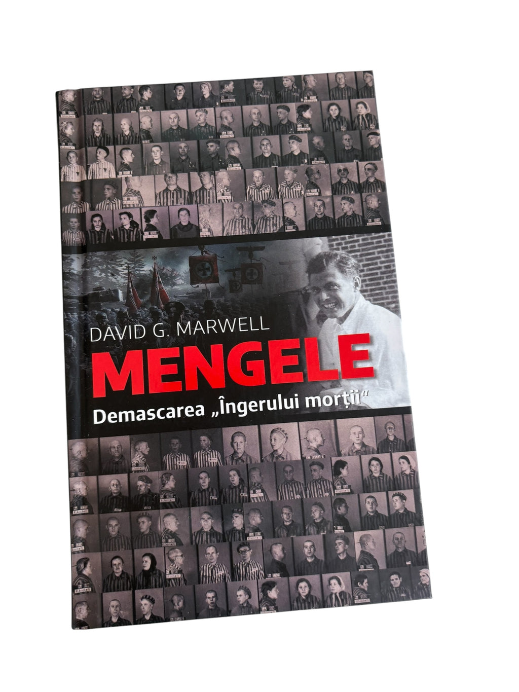 Mengele. Demascarea îngerului morții - David G. Marwell