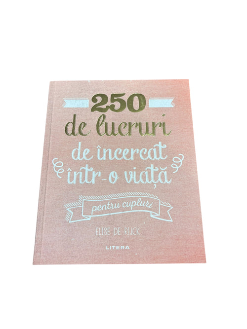 250 de lucruri de încercat într-o viață - pentru cupluri