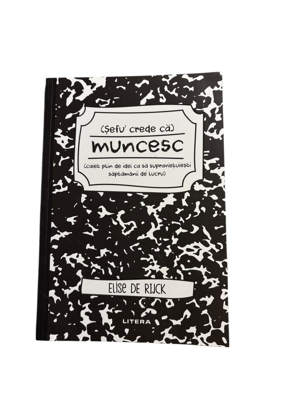 Șefu' crede că muncesc - caiet plin de idei ca să supraviețuiești săptămânii de lucru