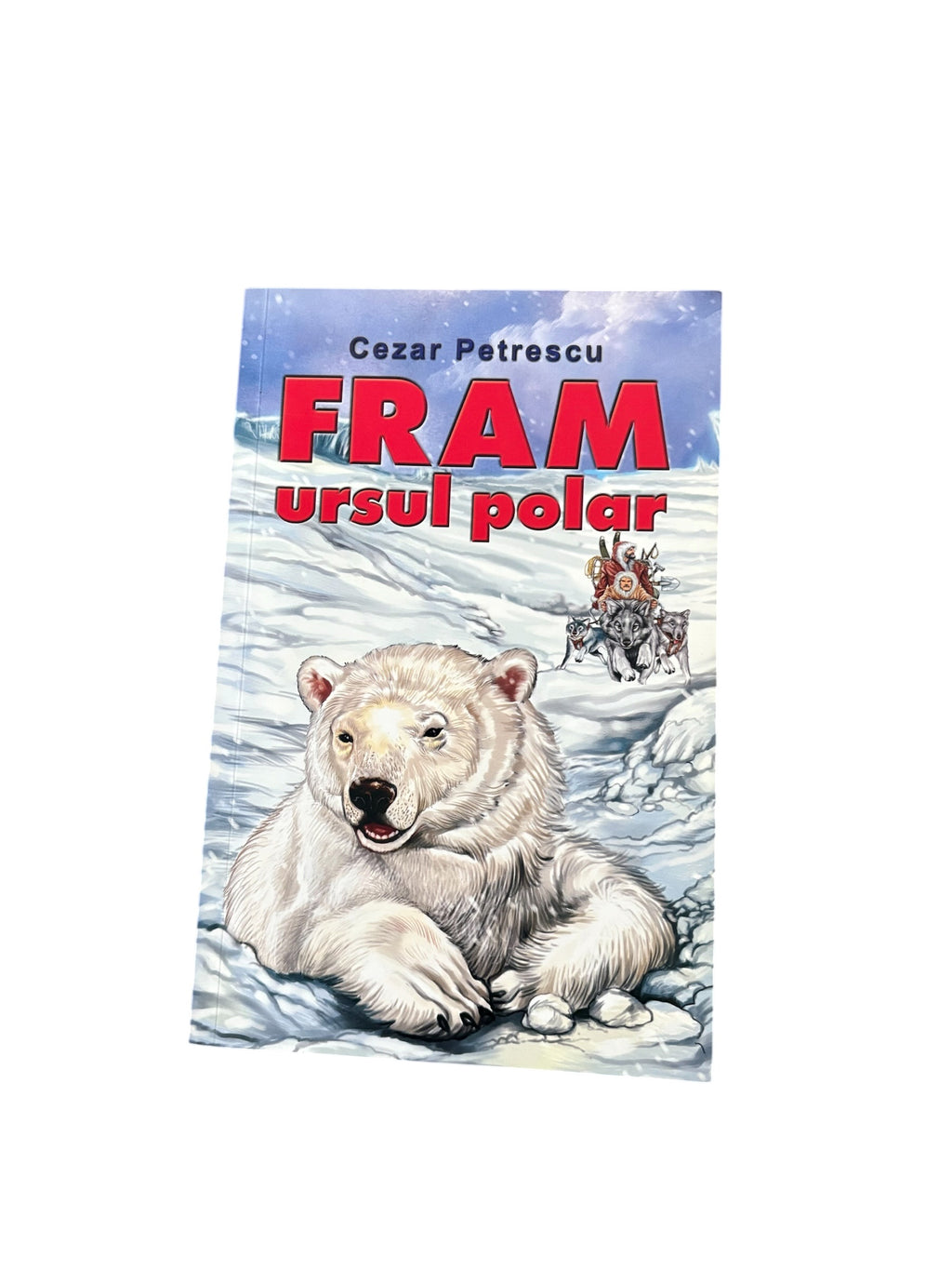 Fram ursul polar - Cezar Petrescu