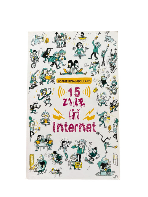 15 zile fără internet - Sophie Rigal Goulard