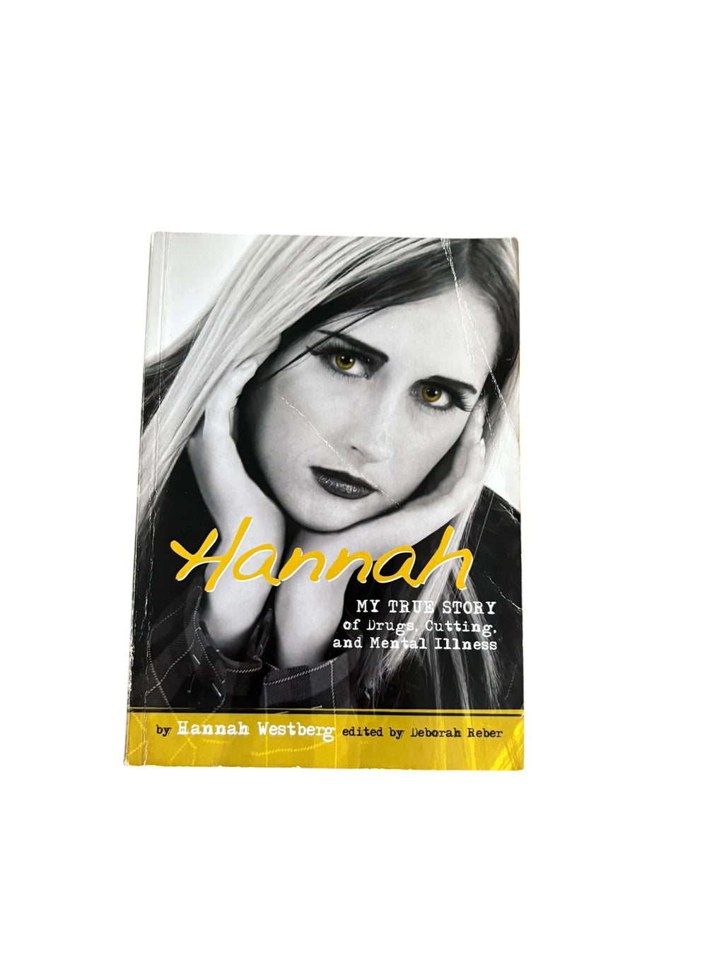 Hannah: My True Story of Drugs, Cutting, and Mental Illness