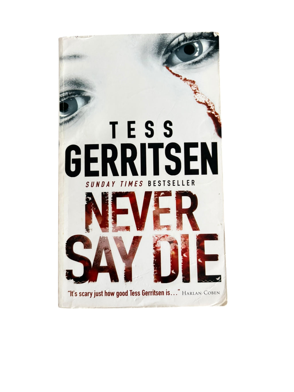 Never say die - Tess Gerritsen