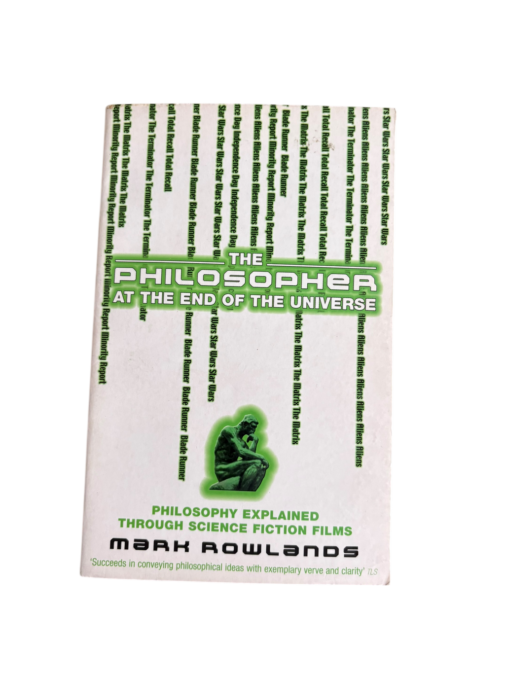 The Philosopher At The End Of The Universe - Mark Rowlands