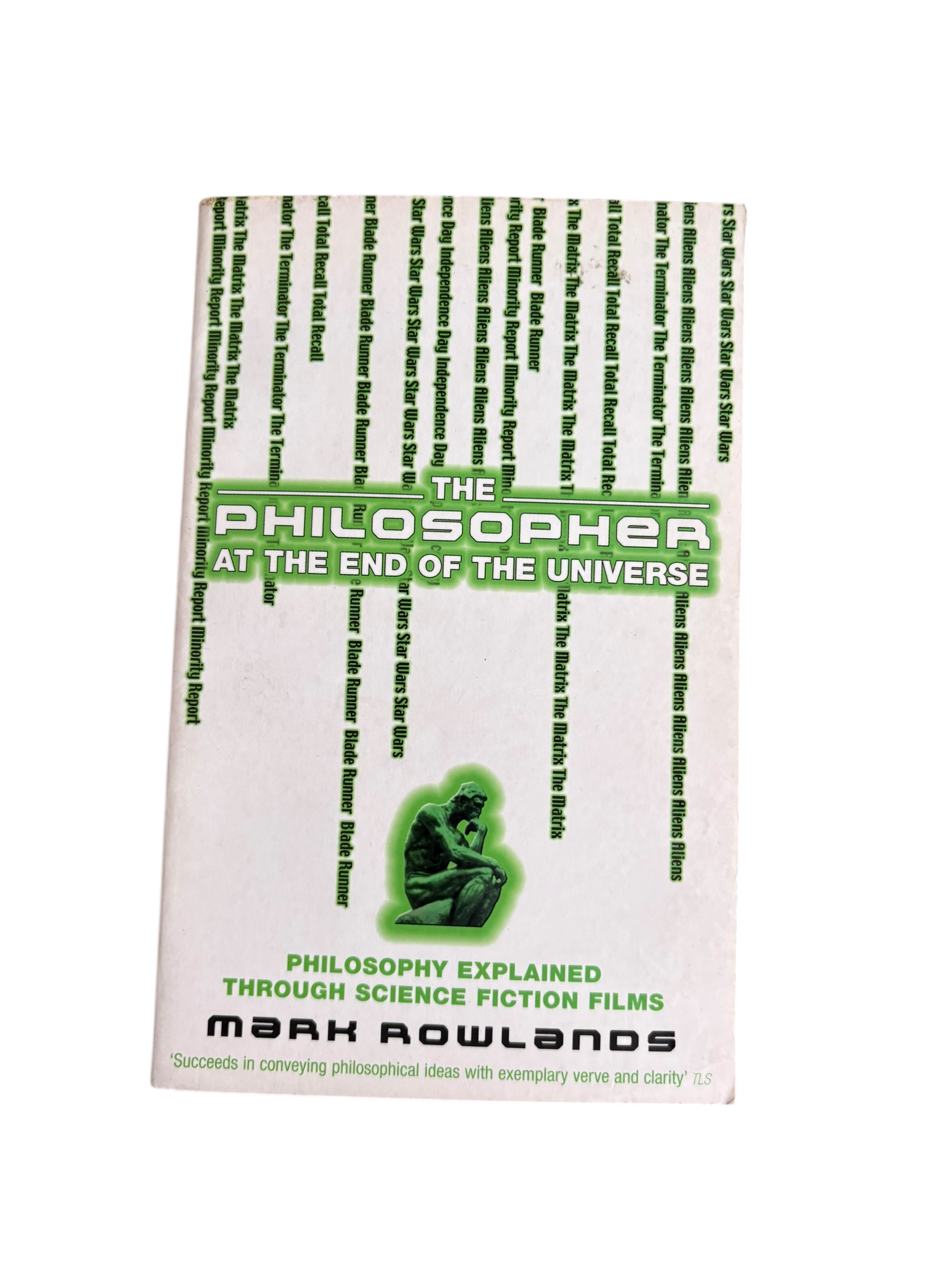 The Philosopher At The End Of The Universe - Mark Rowlands