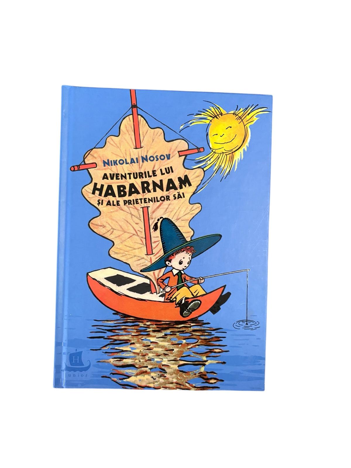 Aventurile lui Habarnam si ale pritenilor sai - Nikolai Nosov