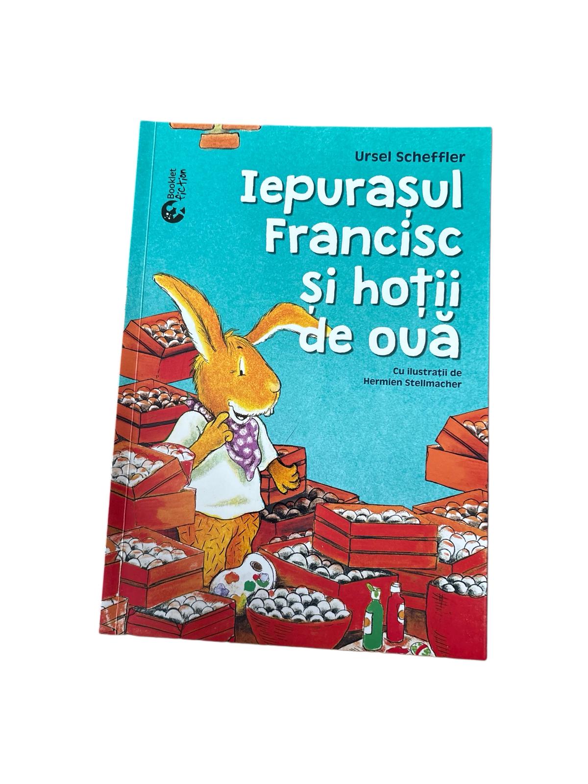 Iepurasul Francisc si hotii de oua - Ursel Scheffler