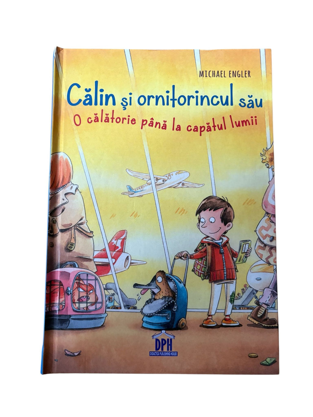 Călin și ornitorincul său. O călătorie până la capătul lumii - Dirk Hennig , Michael Engler